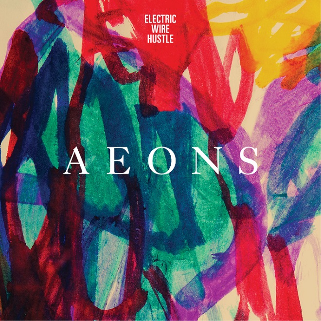 Electric Wire Hustle Aeons