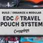 How to Build and Organize a Pouch System for EDC / Travel